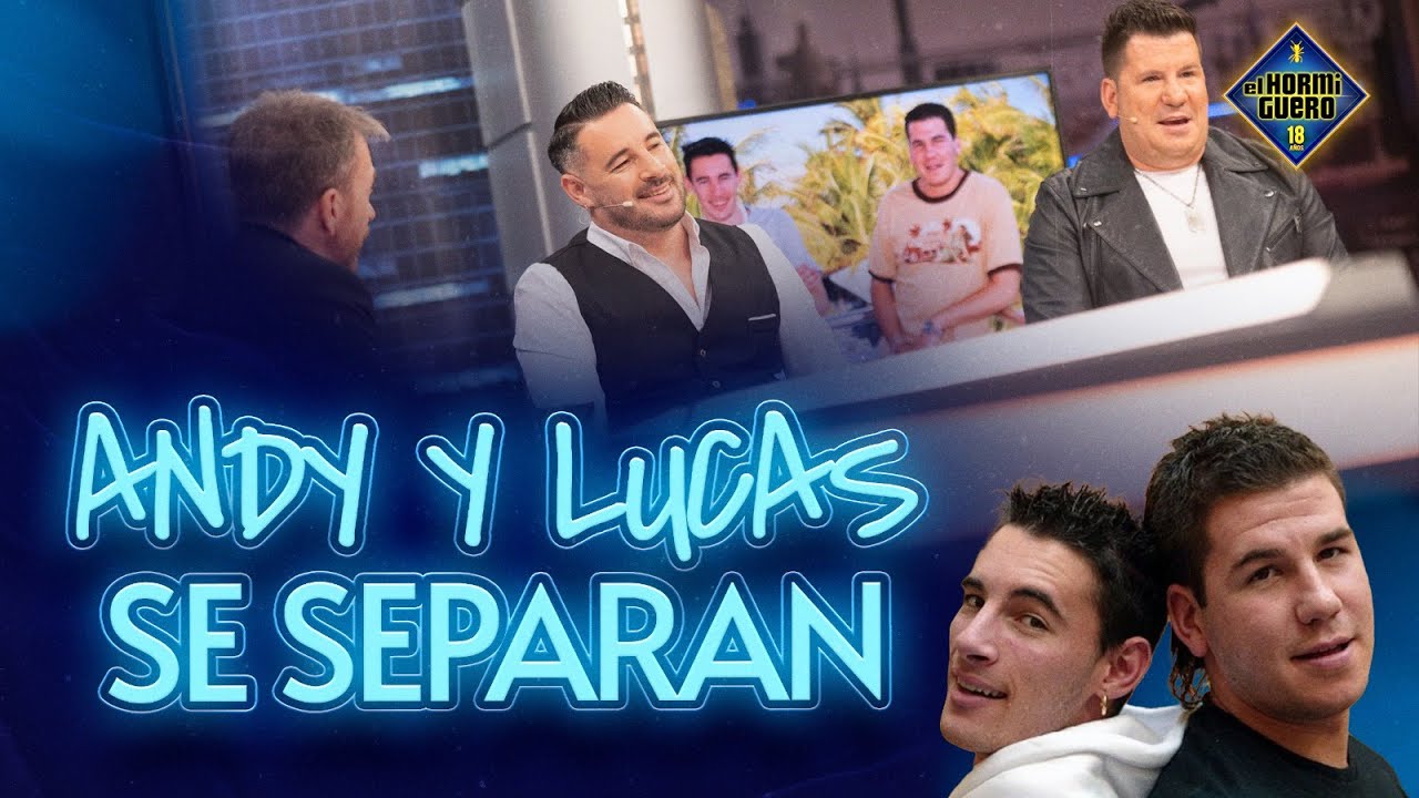 Andy y Lucas nos cuentan, en exclusiva, que se separan  - El Hormiguero