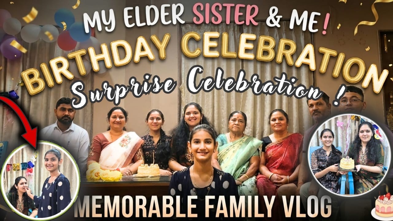 My Sister’s Birthday Celebration Vlog 🥳|Family Birthday Party | Bhakti Palve| Siddhi Palve #family