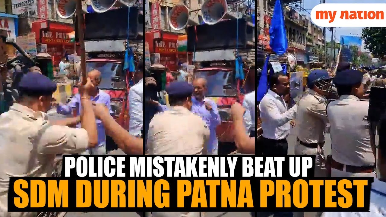 Oops! Police Mistakenly Beat Up SDM During Patna Protest