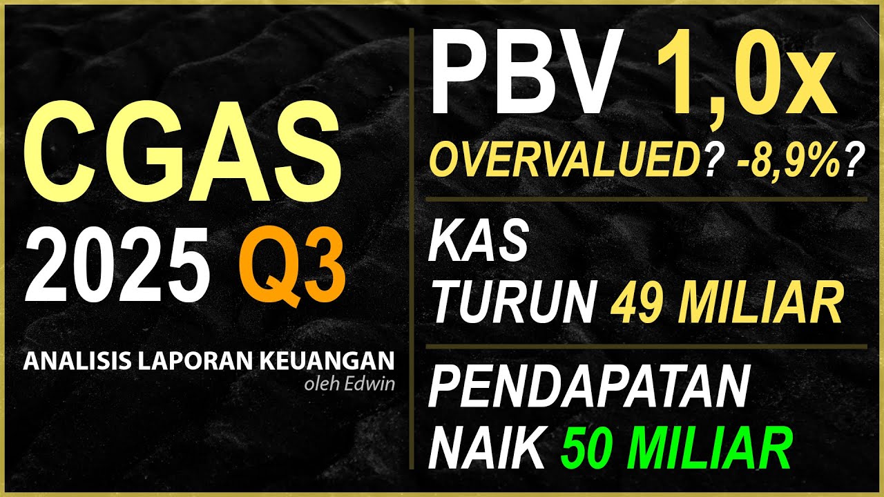 Saham CGAS 2025 Q3 Overvalued? PBV 1,0x Kas Menyusut tapi Pendapatan Naik!