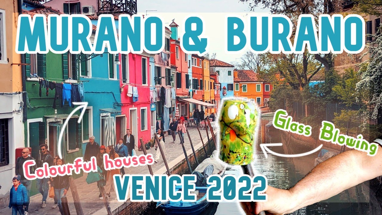 MURANO & BURANO | VENICE, ITALY 2022 | (Glass Blowing Demonstration)