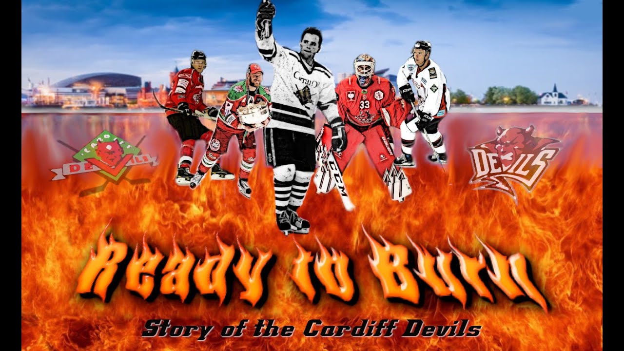 Ready to Burn - Story of the Cardiff Devils