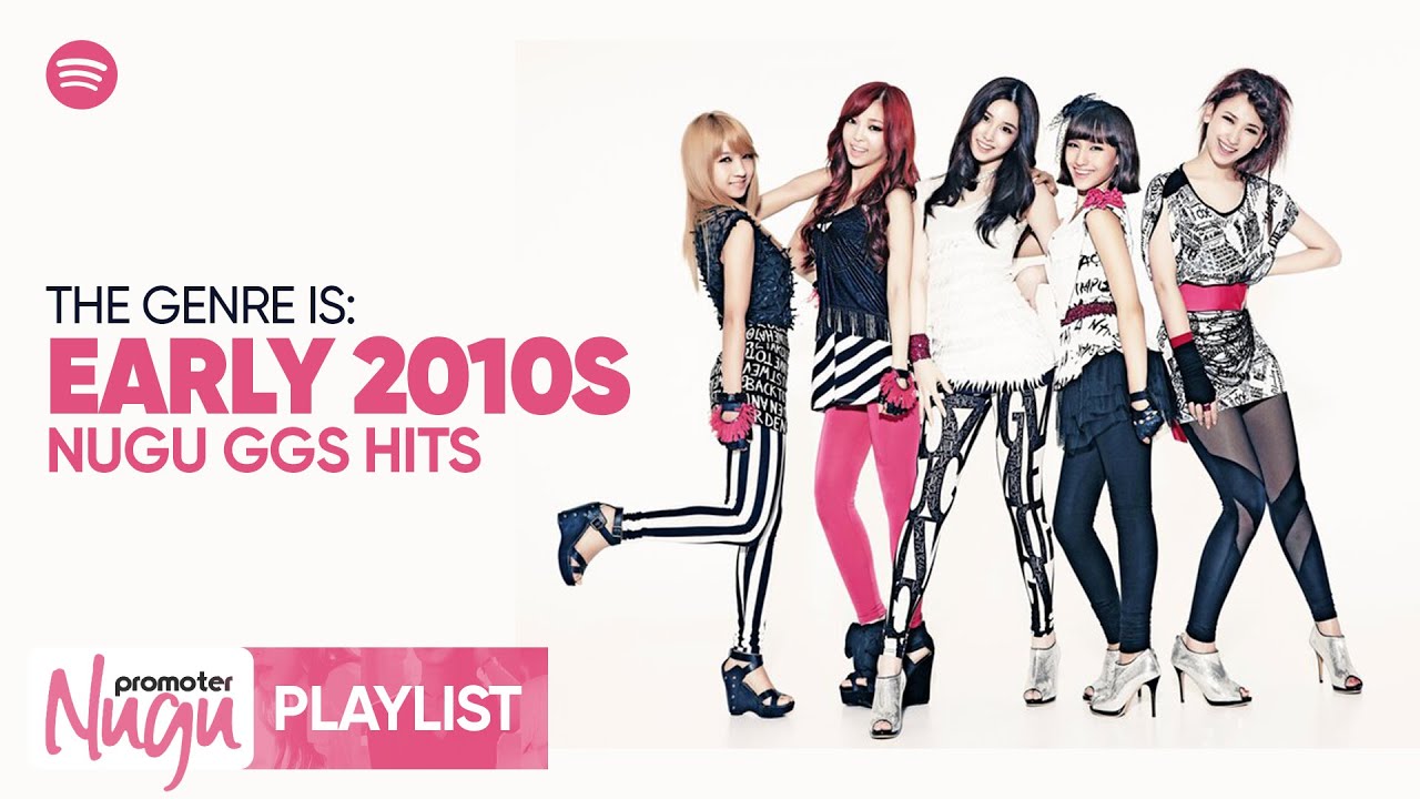 the genre is: EARLY 2010s NUGU HITS (2010 - 2015)