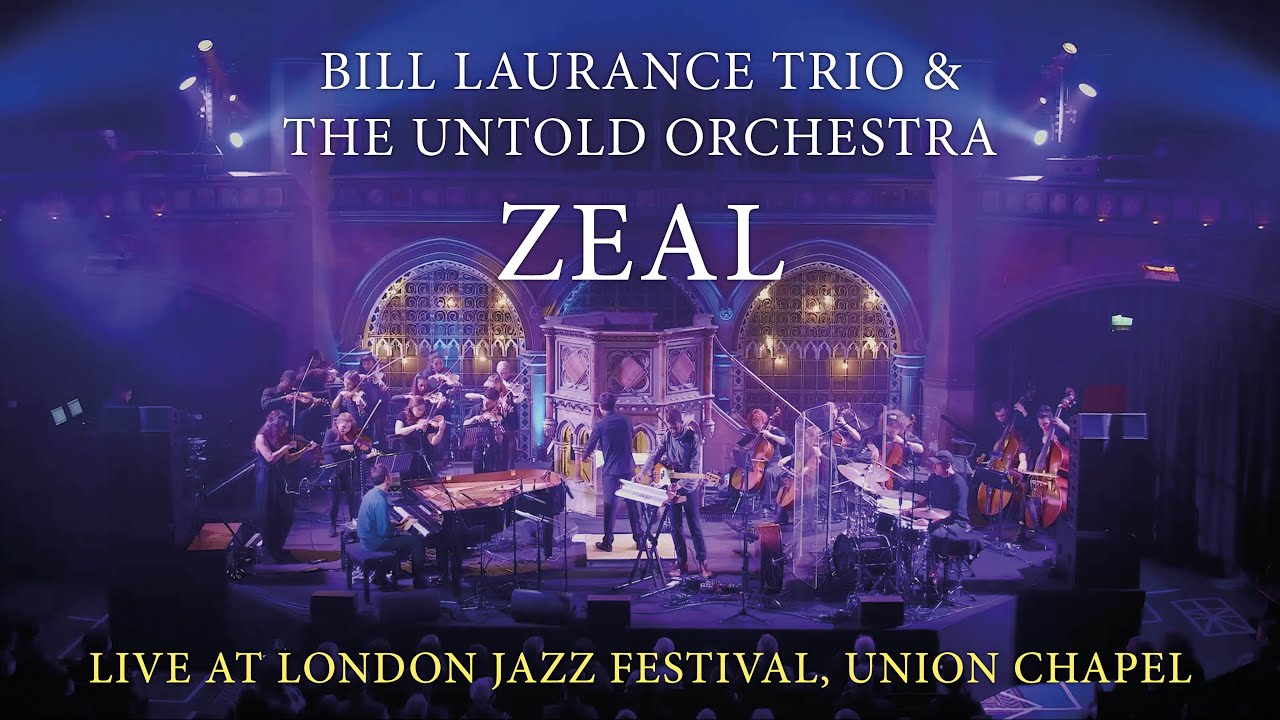 Bill Laurance Trio & The Untold Orchestra &ndash; Zeal (Live at London Jazz Festival, Union Chapel)