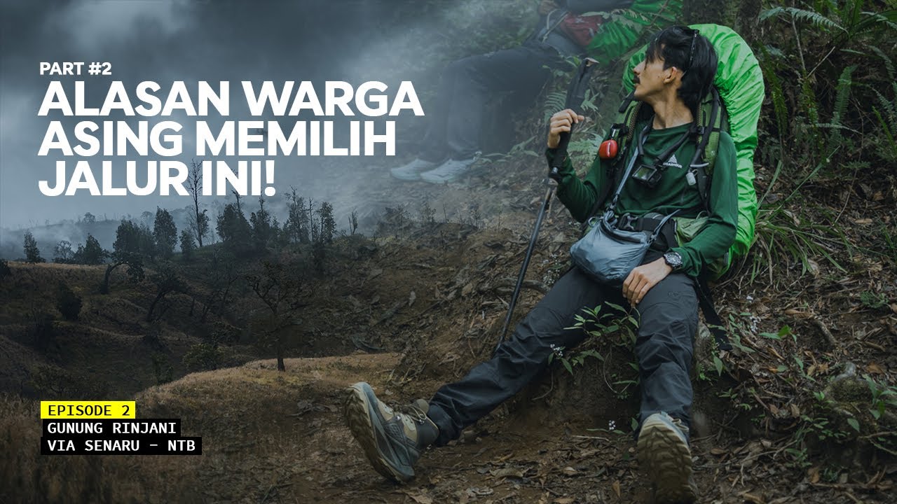 GUNUNG RINJANI - Rute Pendakian Favorit Sebelum Gempa Eps 2 Part #2