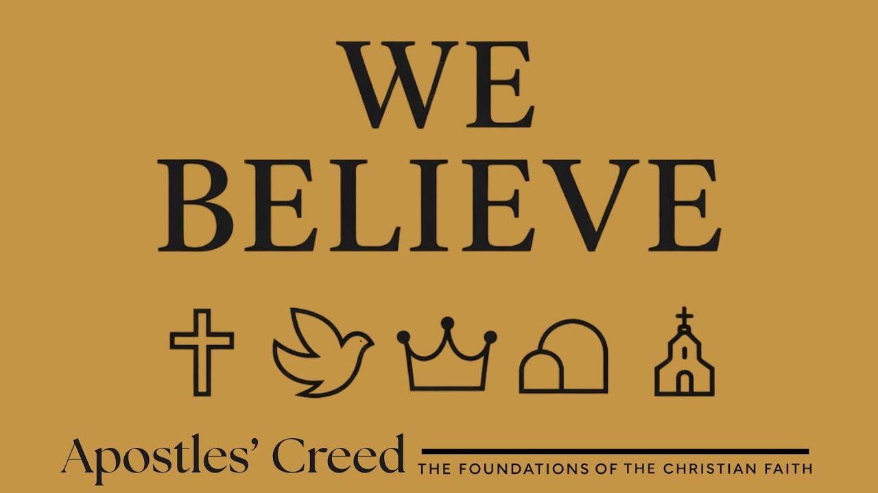 We Believe- Jesus Christ, His Only Son, Our Lord