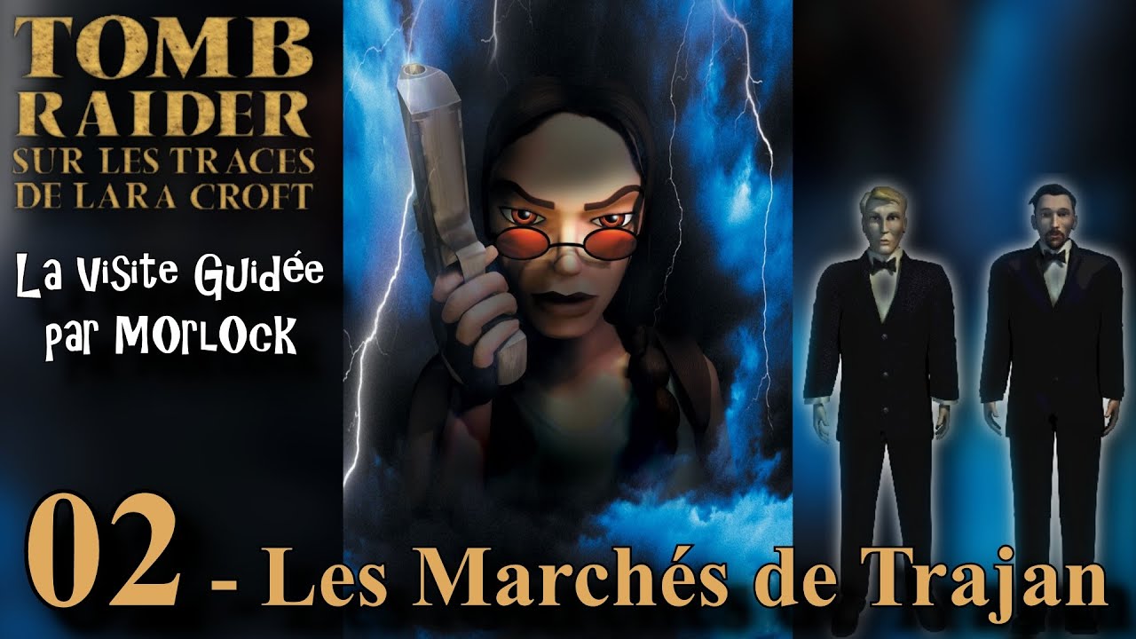 Tomb Raider 5 - 02 - Les Marchés de Trajan [No meds] [Visite Guidée] [français]