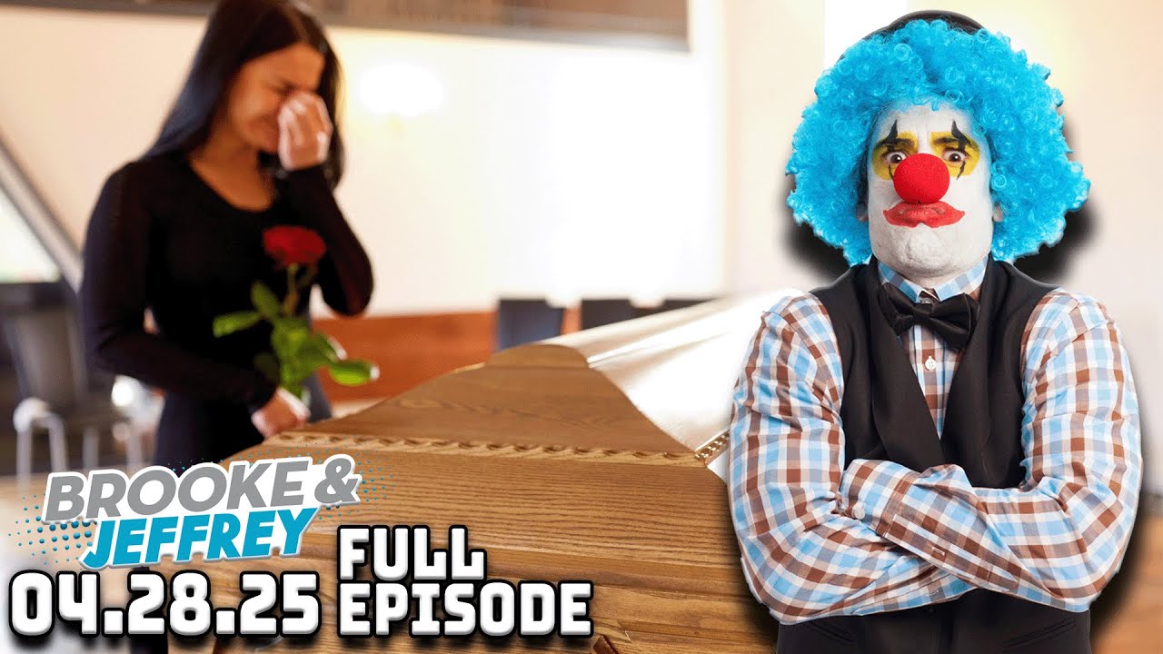 FULL SHOW 4/28/25: Rejected Rockstar 2nd Date, Men vs Women + Funeral Clown Prank | Brooke & Jeffrey