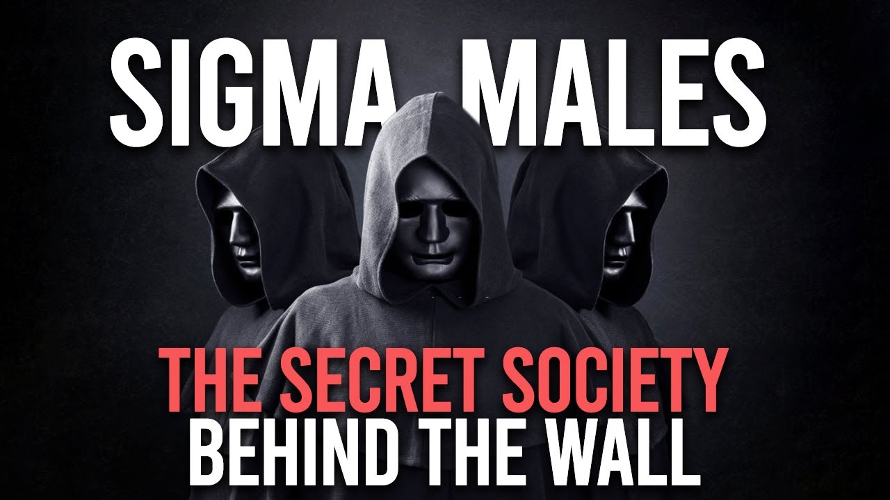 Sigma Males | The Secret Society Behind The Wall (The Untold Truth)