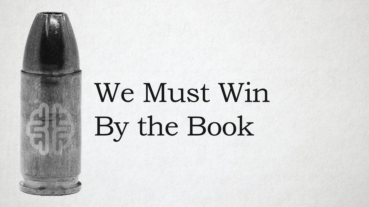 We Must Win By the Book