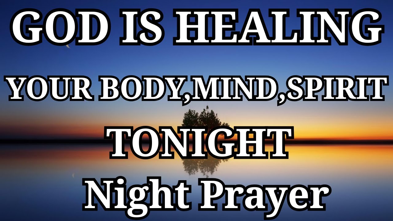 God Will Heal You Tonight 🔥 | Powerful Night Prayer for Inner & Physical Healing