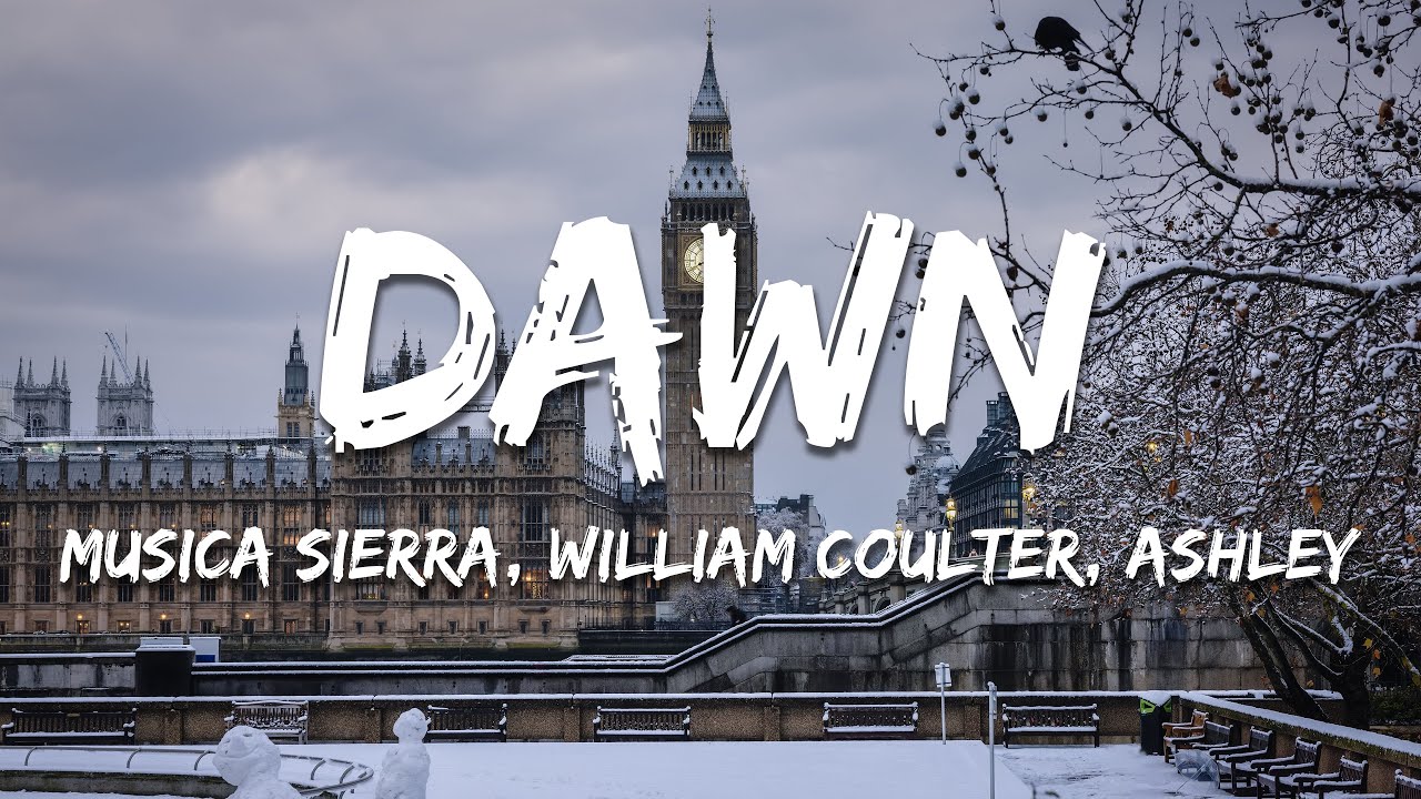 Musica Sierra, William Coulter, Ashley Hoyer - Dawn (Lyrics)