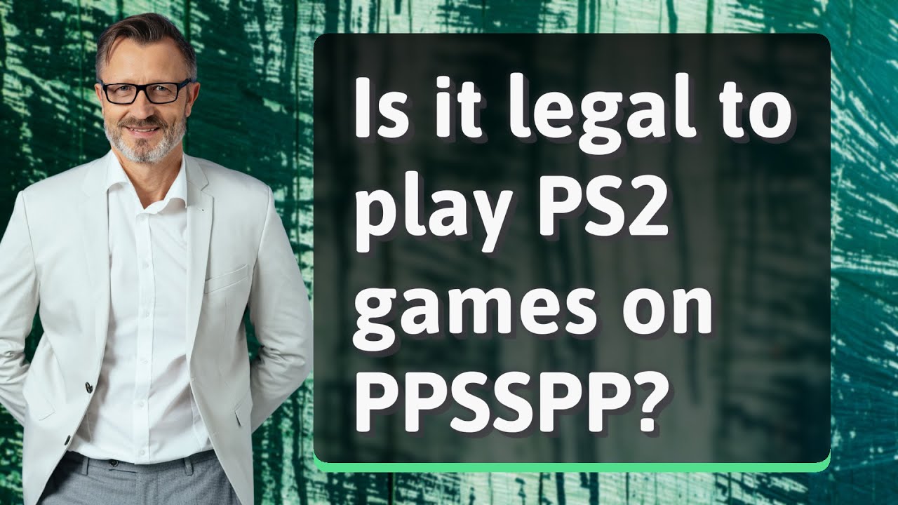 Is it legal to play PS2 games on PPSSPP?