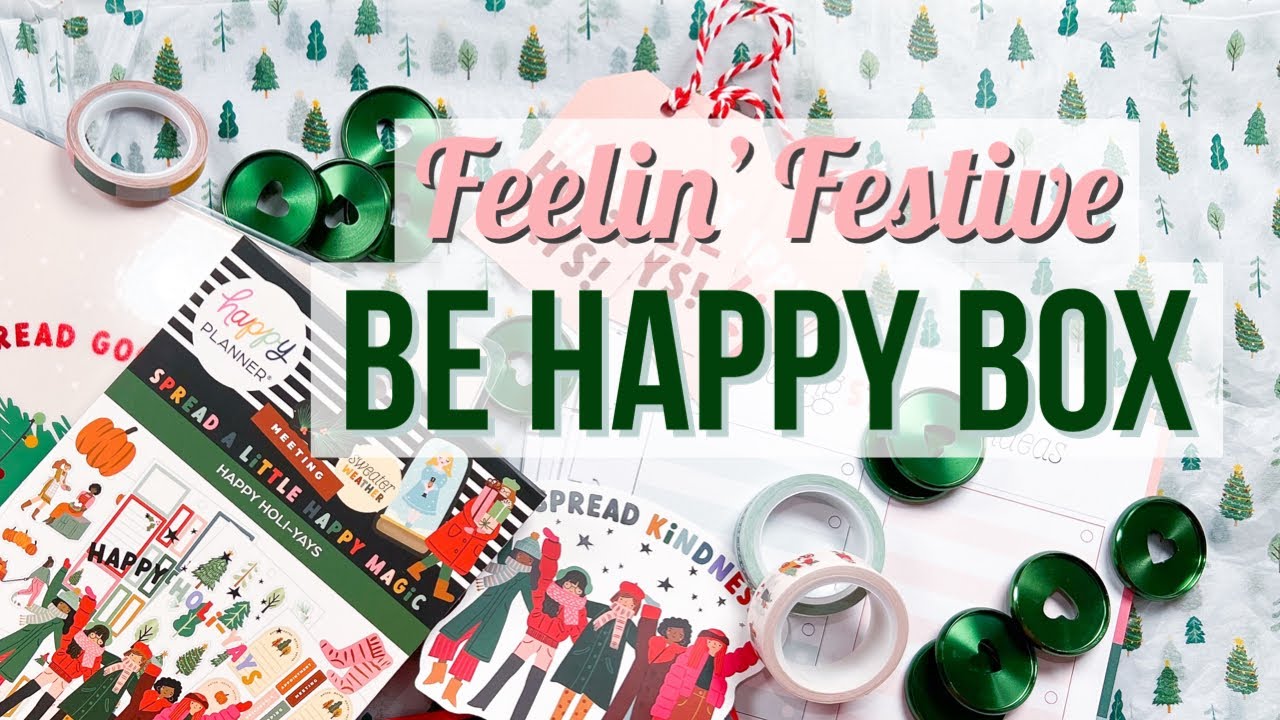 NEW Feelin' Festive Be Happy Box - Unboxing & Flip Through | The Happy Planner Seasonal Box