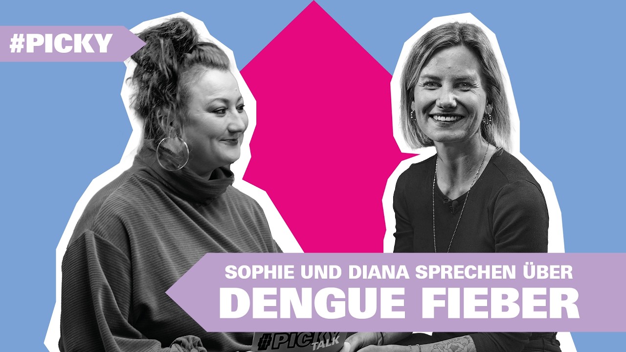 Dengue Fieber - #deeptalk mit Sophie und Diana