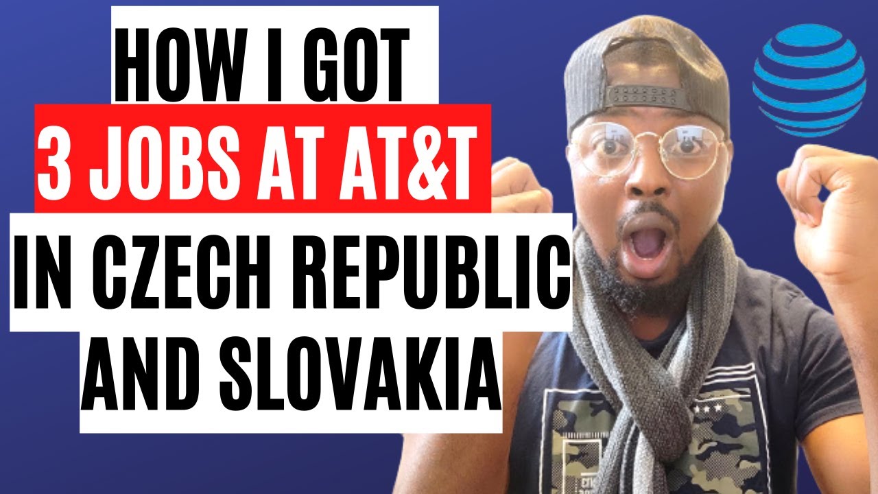 HOW I GOT 3 JOBS AT AT&T IN CZECH REPUBLIC AND SLOVAKIA WITH RELOCATION PACKAGE | HOW TO APPLY