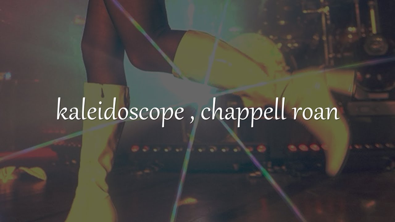 Kaleidoscope - Chappell Roan Lyrics