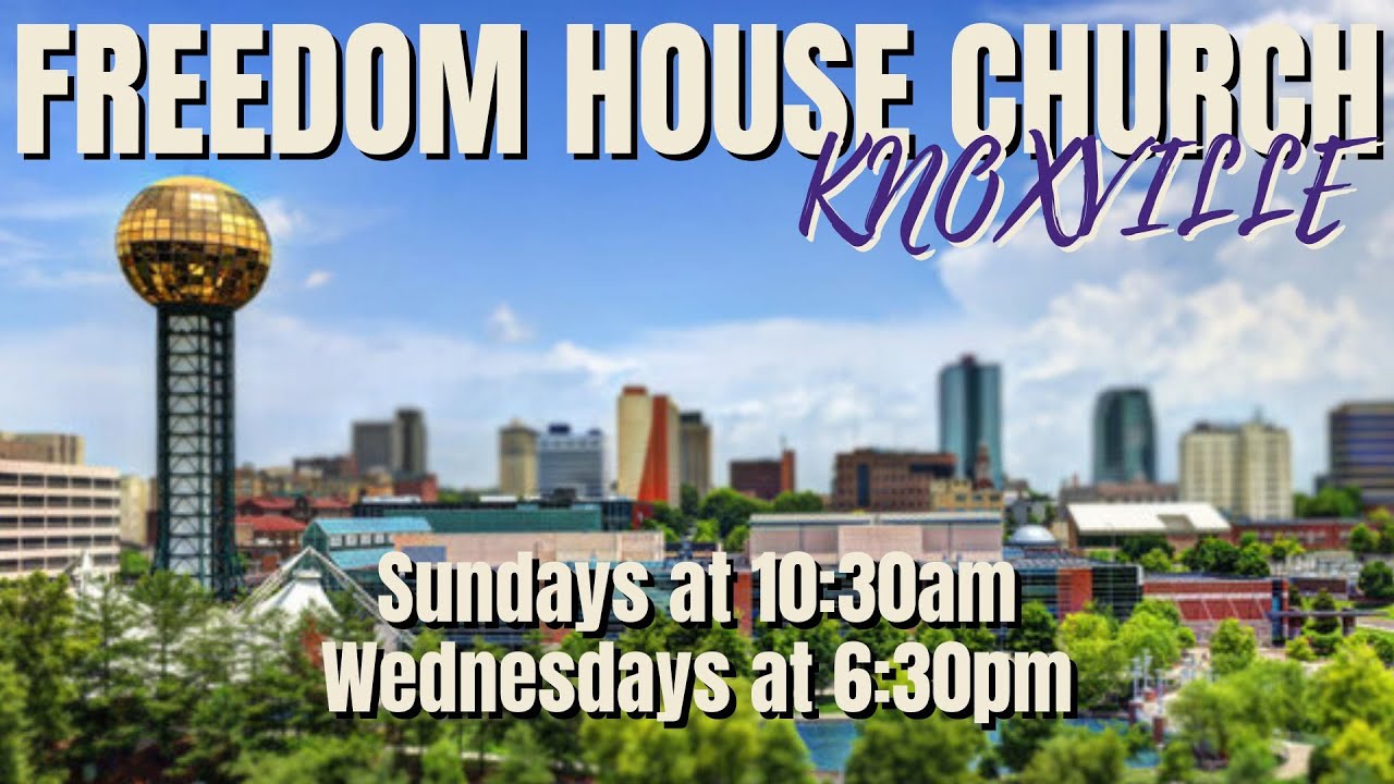 02/15/26 FREEDOM HOUSE CHURCH KNOXVILLE | LIVESTREAM | Pastor Jeff Crosswhite ccl 20230253