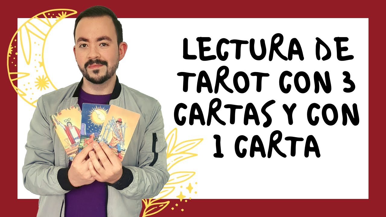 LECTURA DEL TAROT - TRES CARTAS Y UNA CARTA