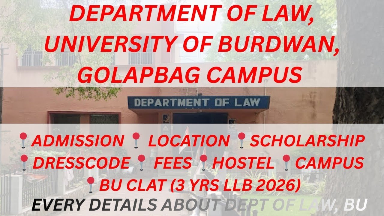 EVERY DETAILS ABOUT DEPARTMENT OF LAW,UNIVERSITY OF BURDWAN,GOLAPBAG CAMPUS||BU 3 YRS LLB ENTRANCE||