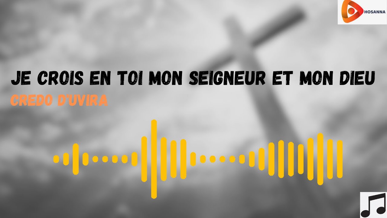 Crédo d'Uvira | Je crois en toi mon Seigneur et mon Dieu