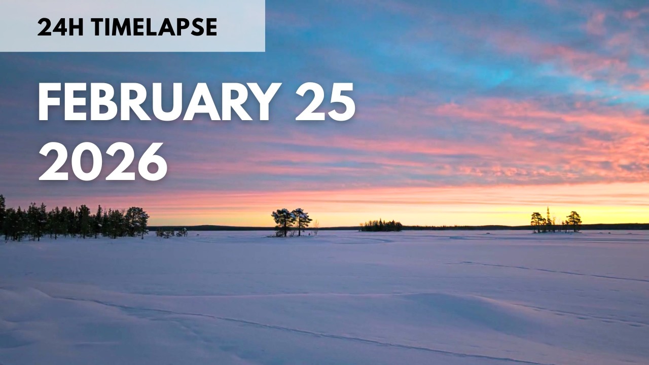 February 25, 2026 | 24h Timelapse | Swedish Lapland