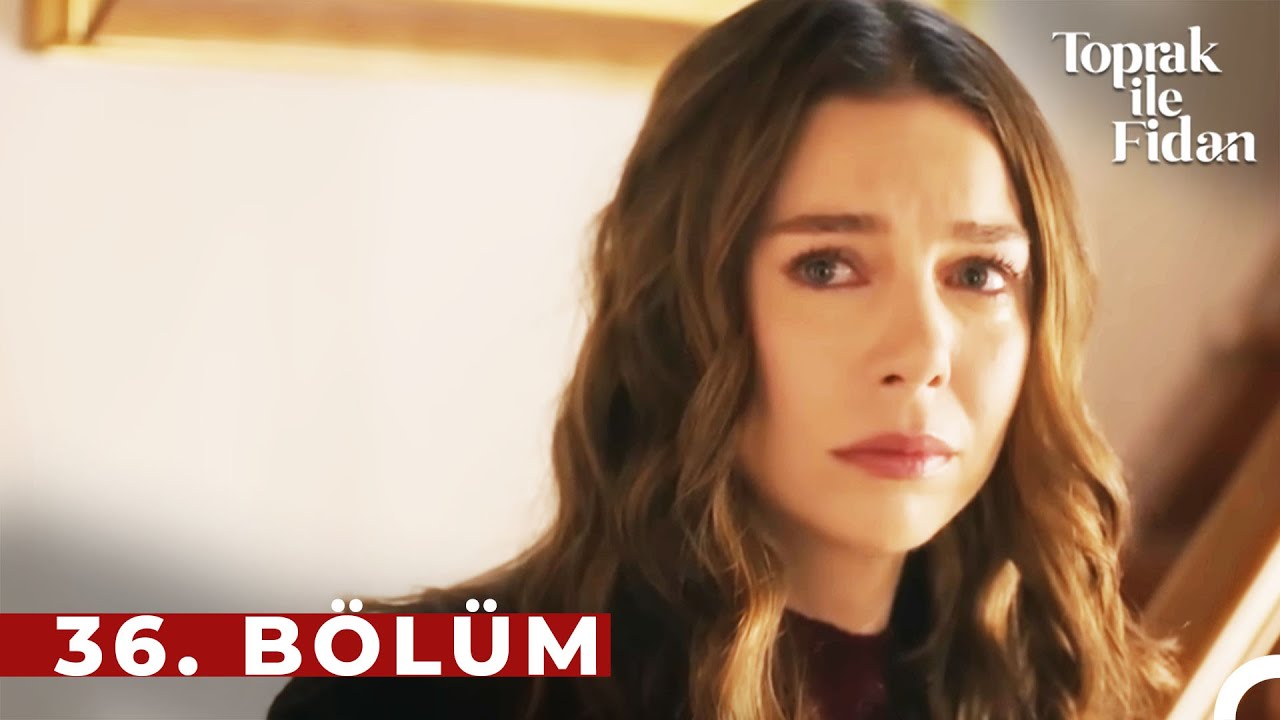 Toprak ile Fidan 36. Bölüm | Umut Çıkmazı