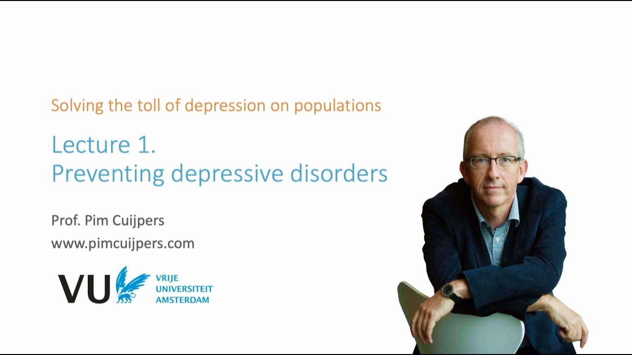 Prof Pim Cuijpers - Preventing depressive disorders #DepressionSolvingTheToll