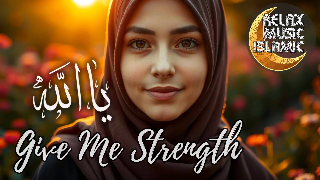 Islamic music, relaxing and peaceful is suitable for sleeping & relaxing the mind. Give Me Strength.