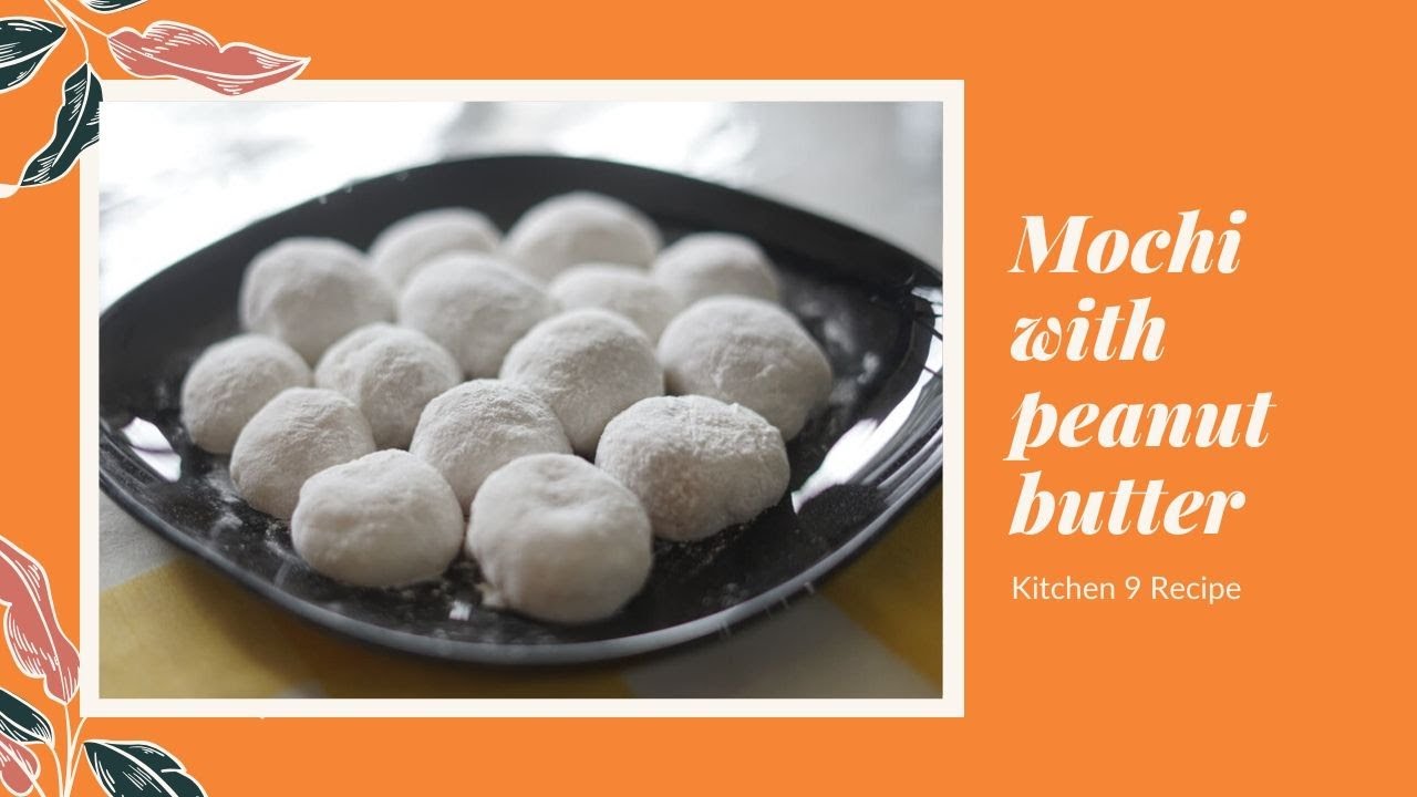 How to make Mochi with peanut butter | Kitchen 9 recipe