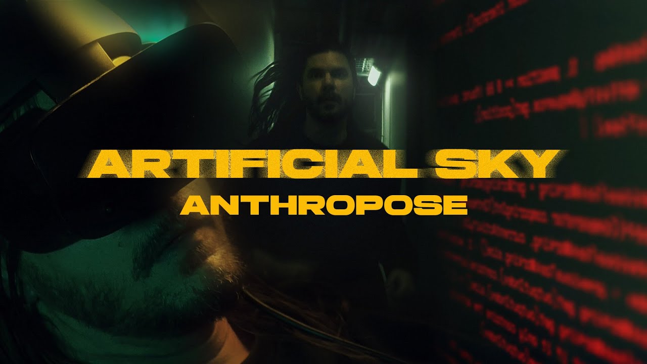 Artificial Sky - Anthropose (Official Music Video)
