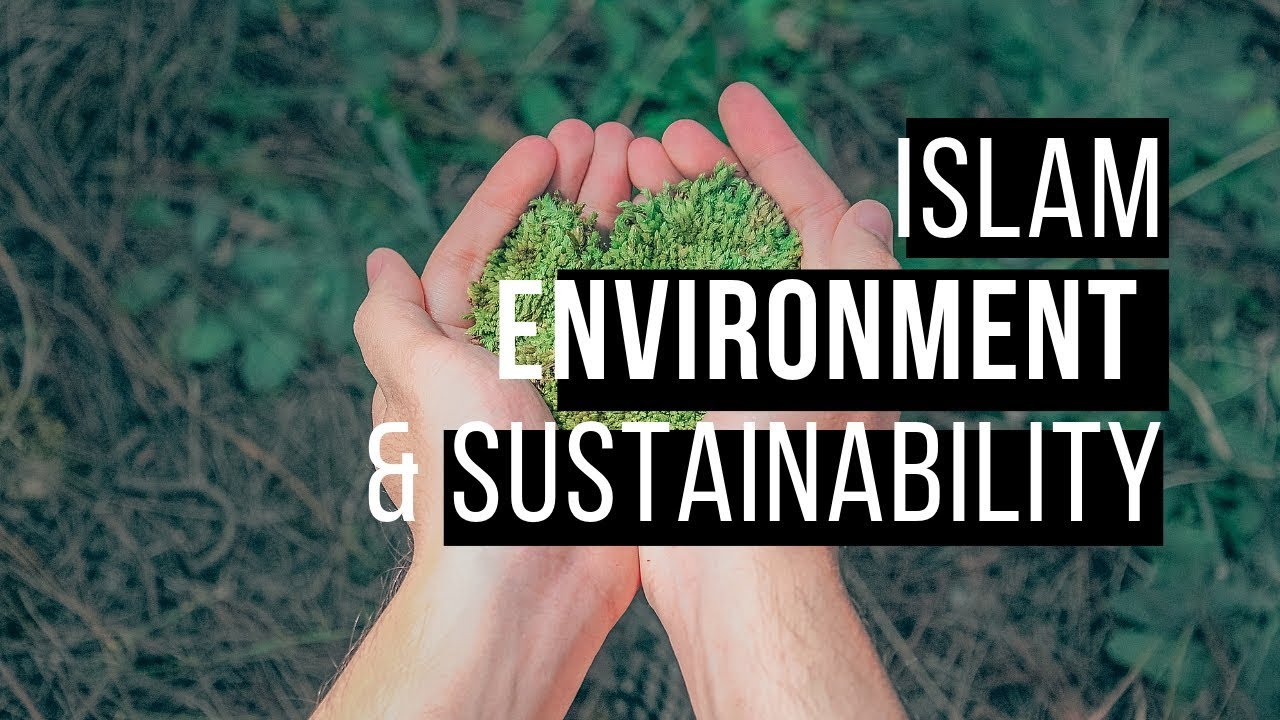 Islam, Environment and Sustainability | Maulana Ejaz Ahmad Aslam