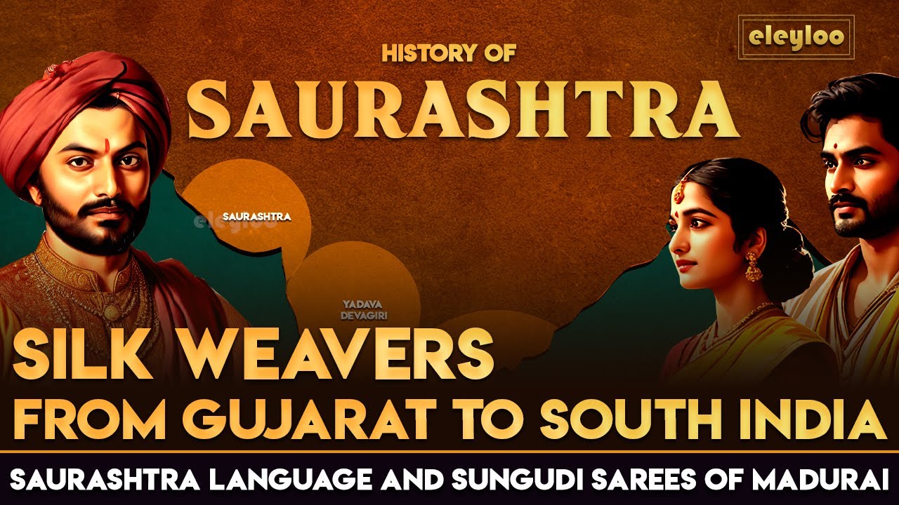 Saurashtra People History | Saurashtra language | Saurashtrian Weavers of South India | 