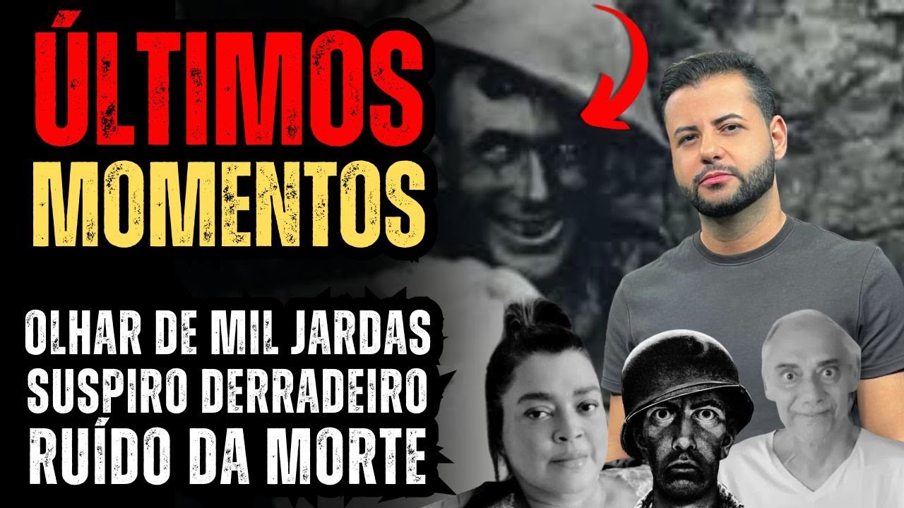 O INCRÍVEL PROCESSO DA MORTE: O QUE ACONTECE NOS MOMENTOS FINAIS? - ESTERTOR DA MORTE, O RUÍDO FINAL
