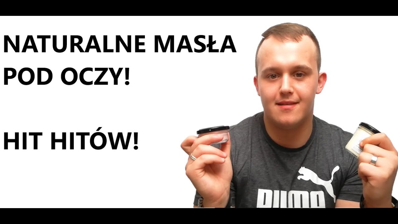 HITY! - POLSKIE NATURALNE MASŁA POD OCZY!