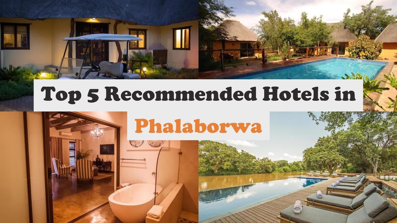 Top 5 Recommended Hotels In Phalaborwa | Luxury Hotels In Phalaborwa