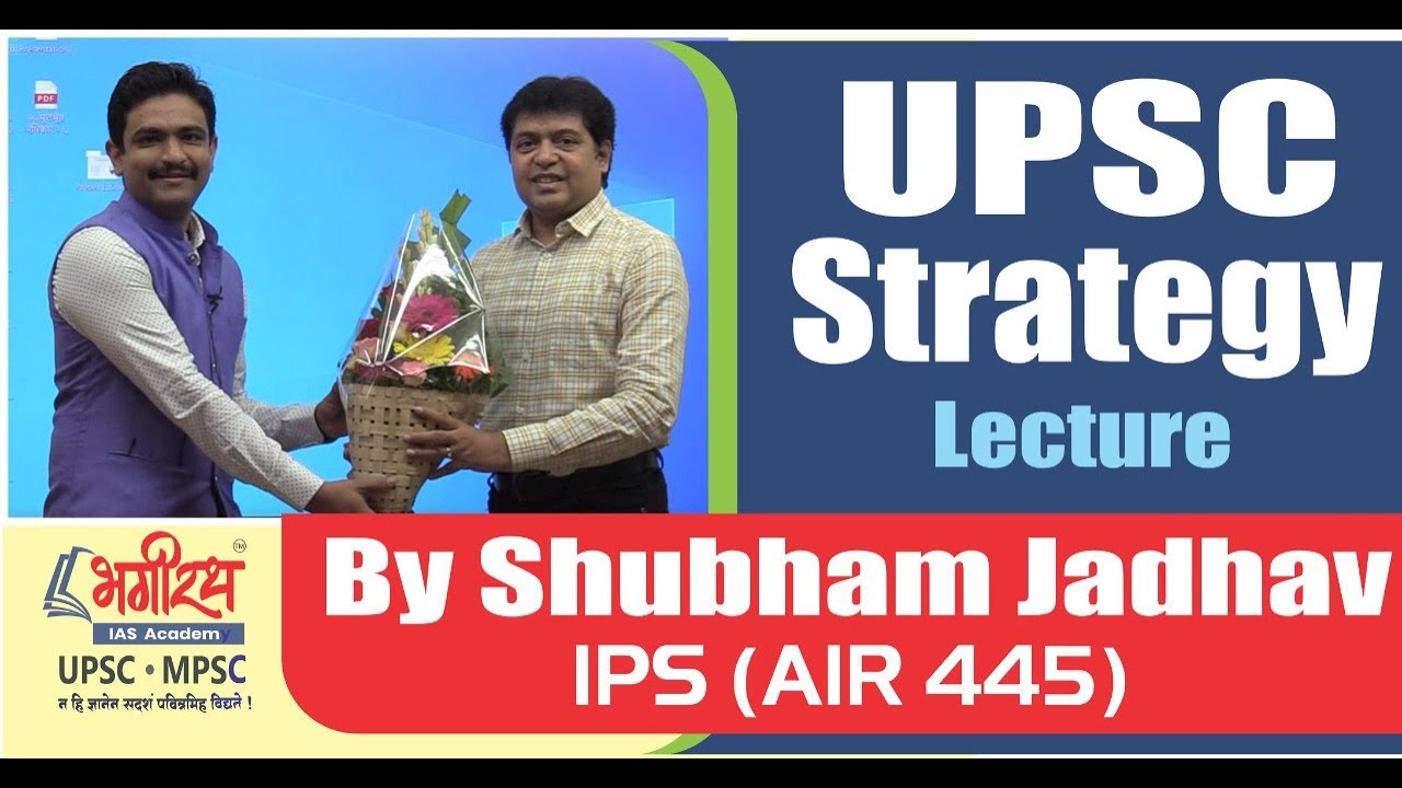 UPSC Strategy Lecture By Shubham Jadhav, IPS (AIR 445)