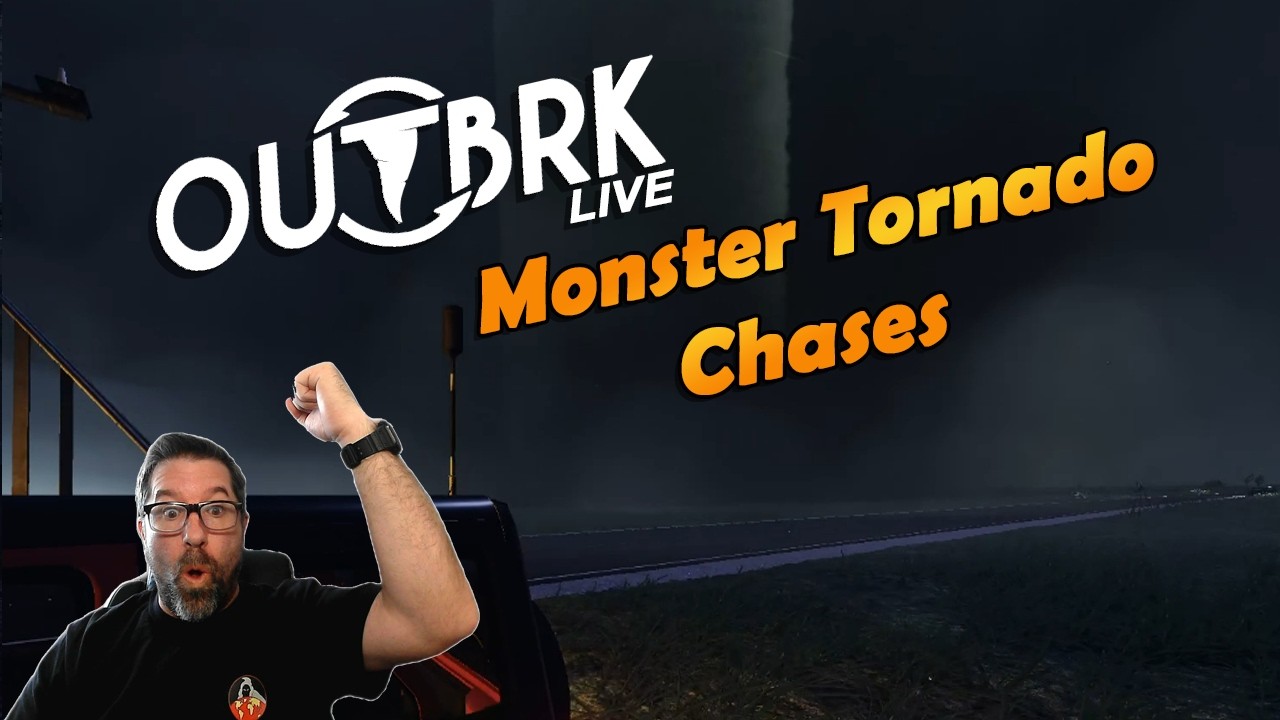 🚨 OutBrk: Monster Tornado Chases🚨