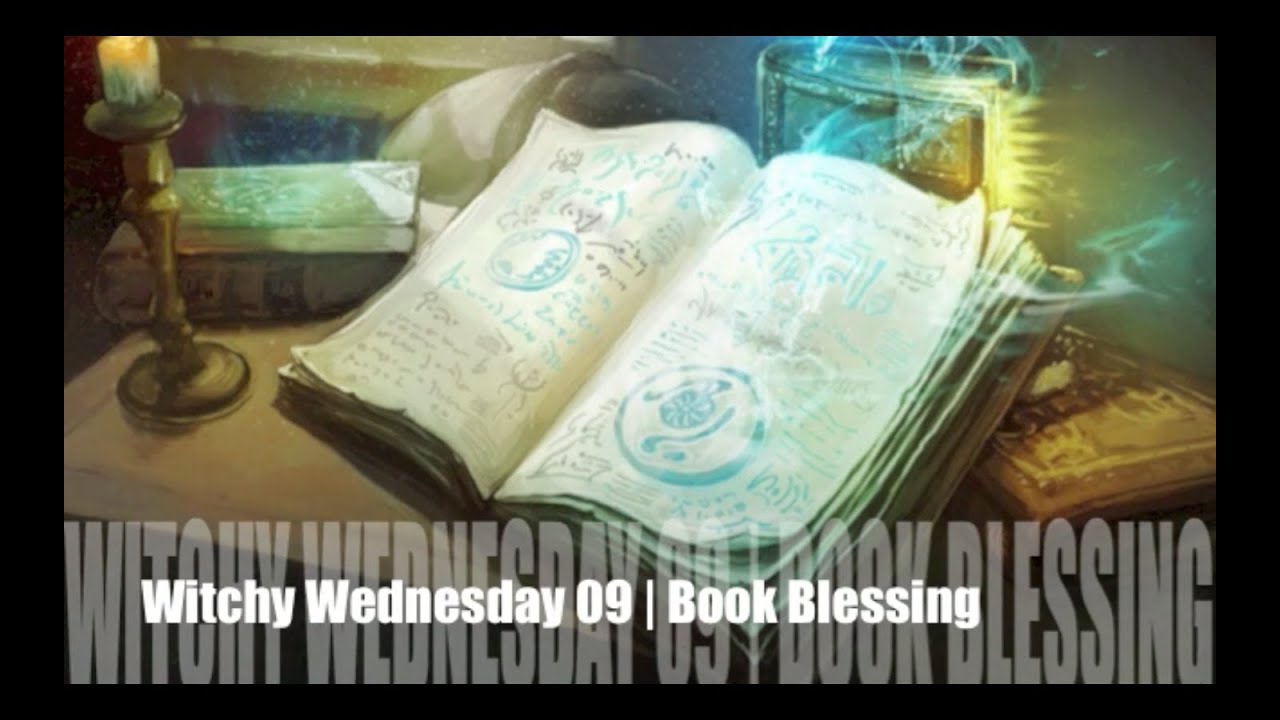 Witchy Wednesday 09 | Book Blessing