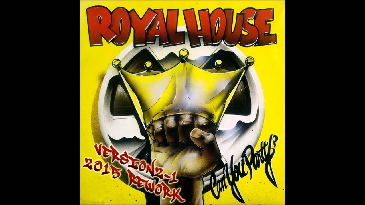 Royal House - Can You Party (2015 Rework)
