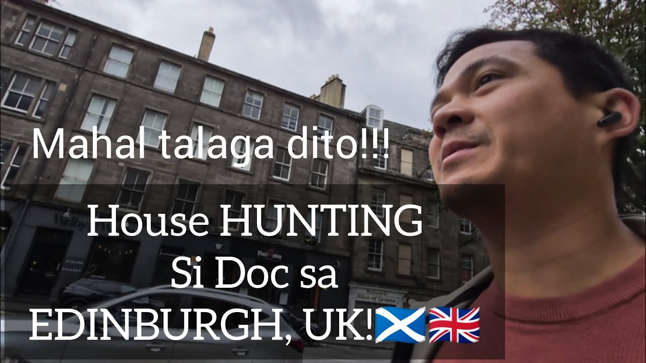 House Viewing tayo sa EDINBURGH, Scotland, UK! Ang Mahal Dito! 🇬🇧😭🏠