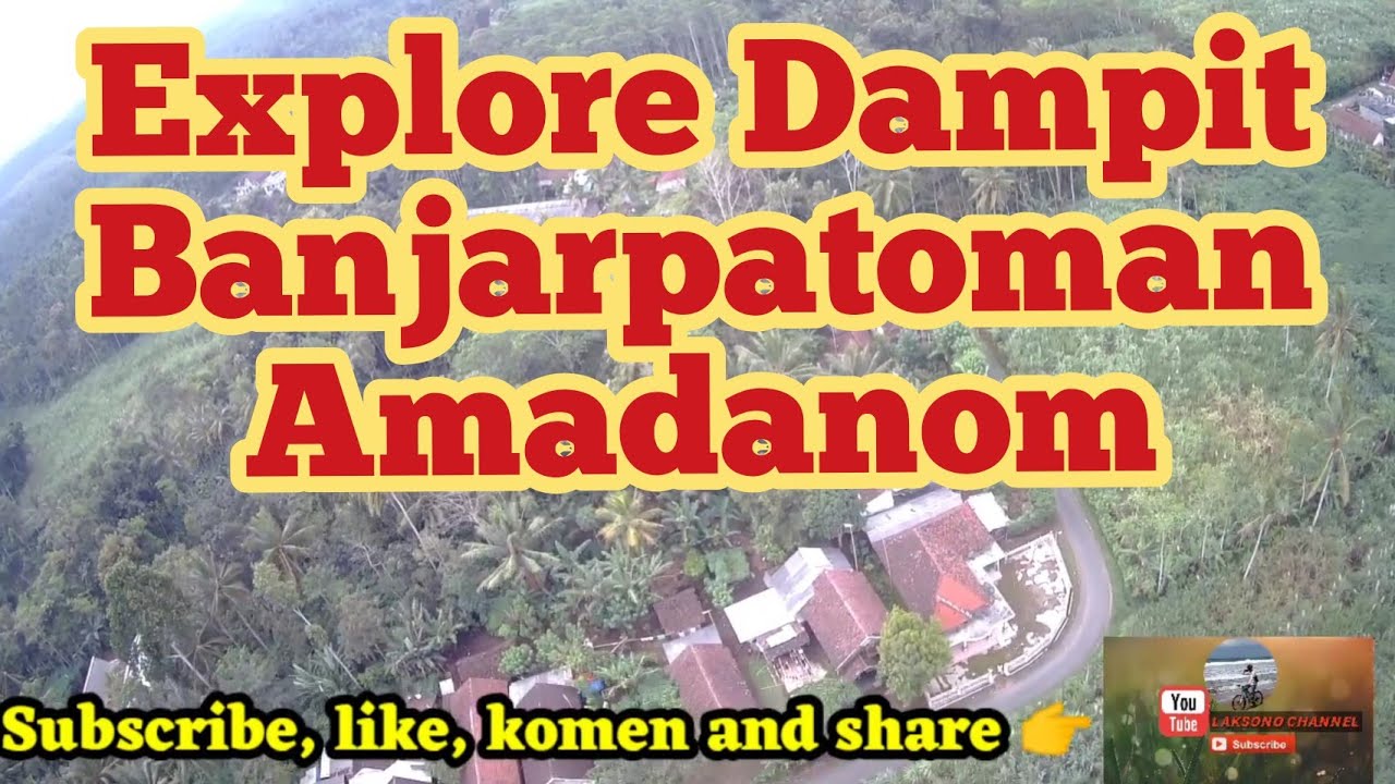 Jelajah Dampit Dusun Banjarpatoman Amadanom