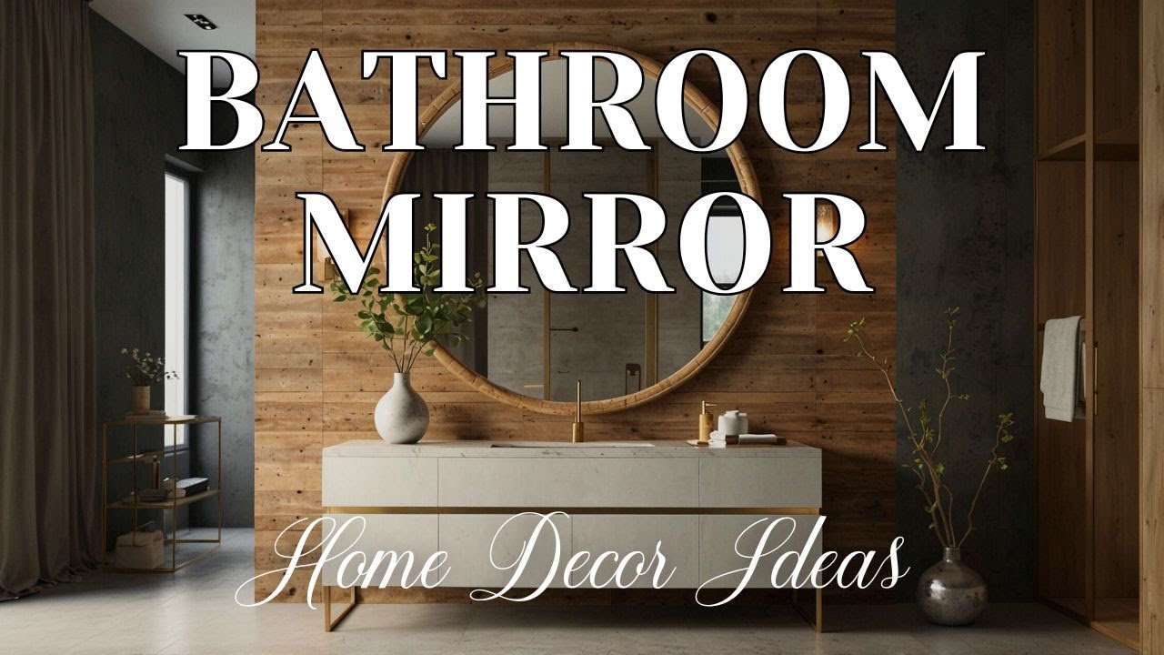 Bathroom Mirror Design Ideas 2025 | Modern Bathroom Decor Trends & Stylish Vanity Inspiration