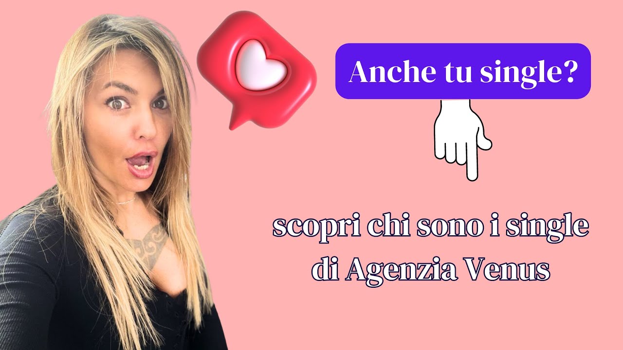 Chi sono i single di Agenzia Venus? 🥰