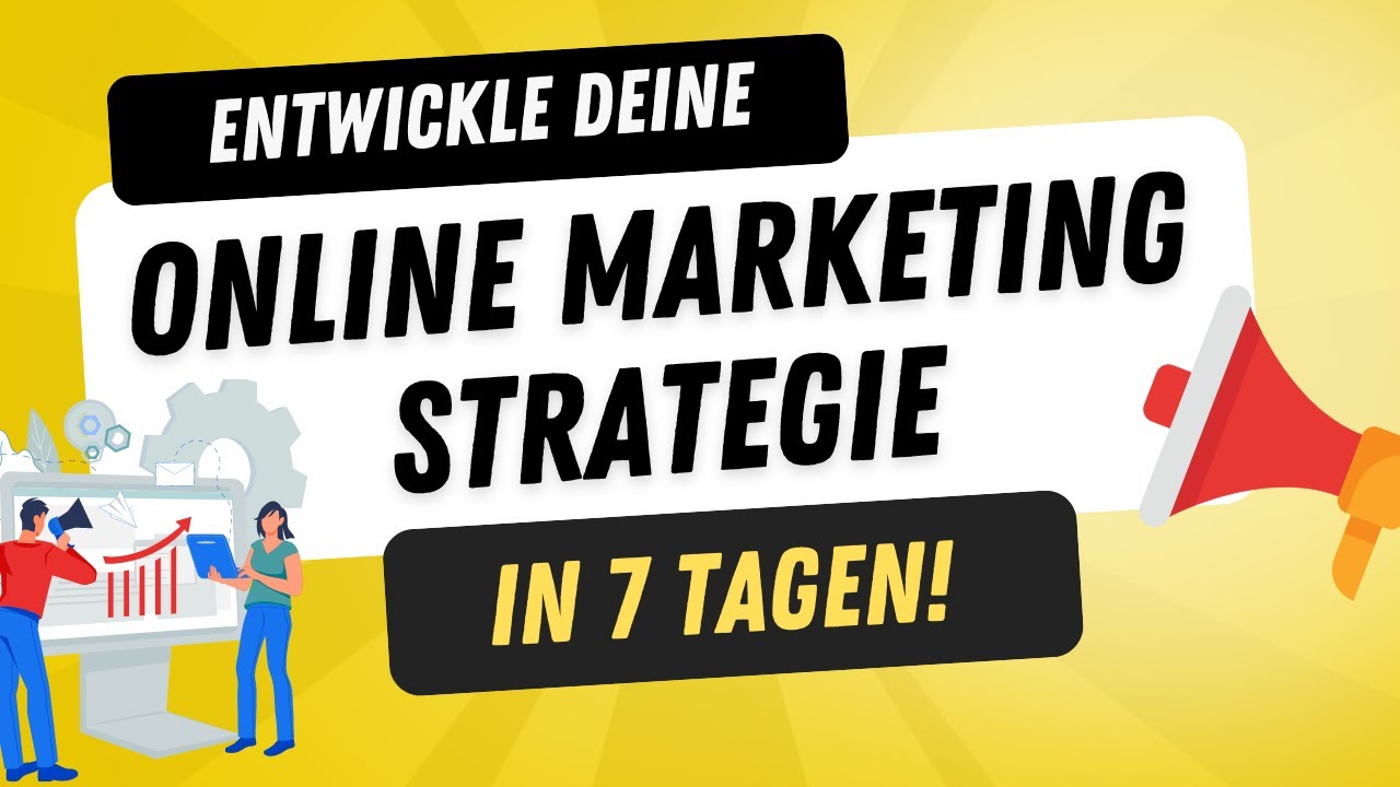 So kannst du deine Online Marketing Strategie entwickeln - in 7 Tagen!