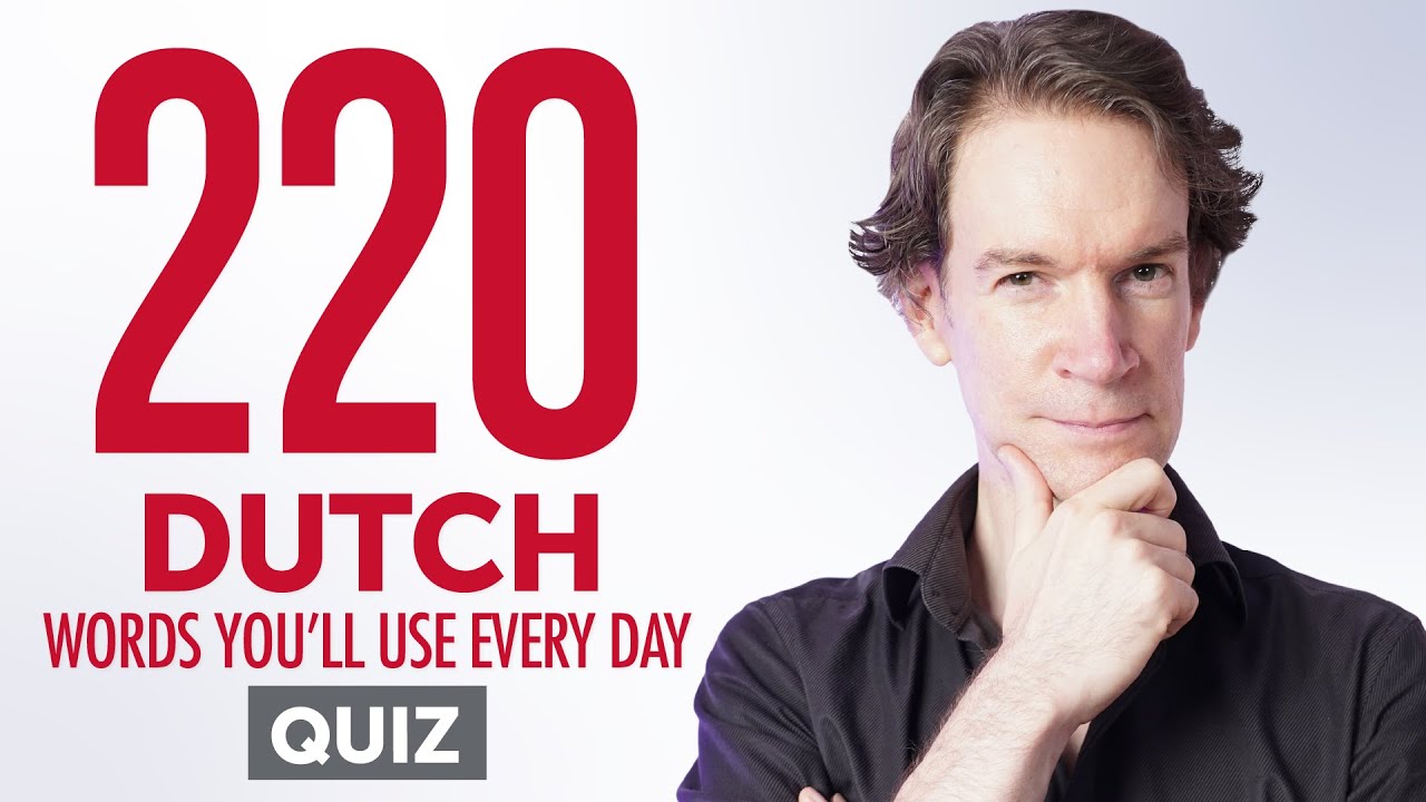 Quiz | 220 Dutch Words You'll Use Every Day - Basic Vocabulary #62