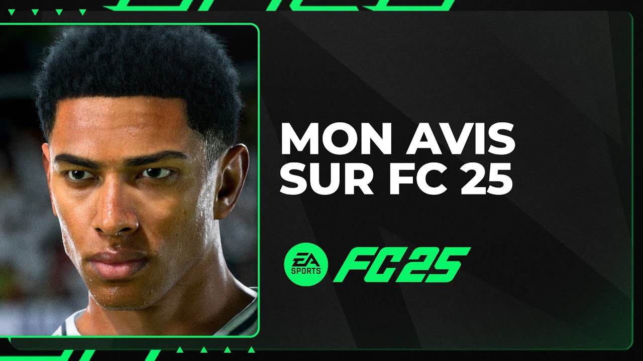 FC 25 : Mon avis sur FC 25
