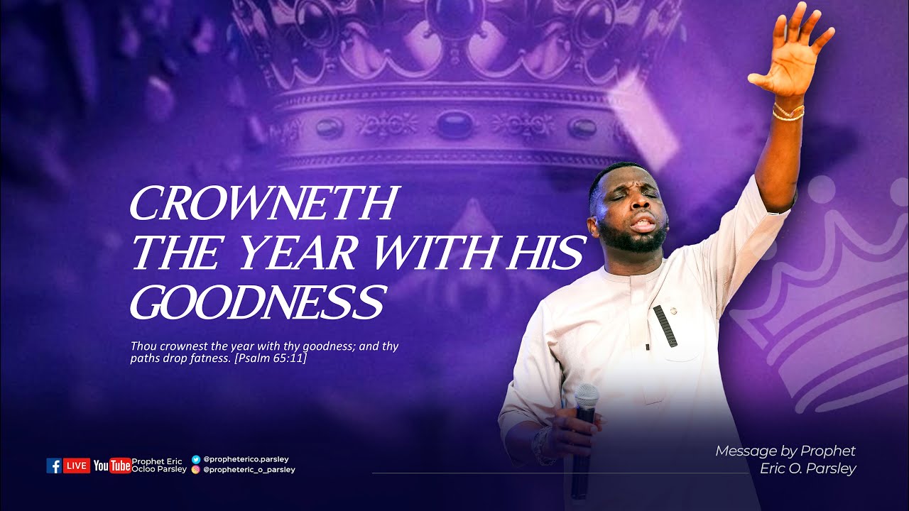 #THOU CROWNETH THE YEAR || Prophet Eric O. Parsley