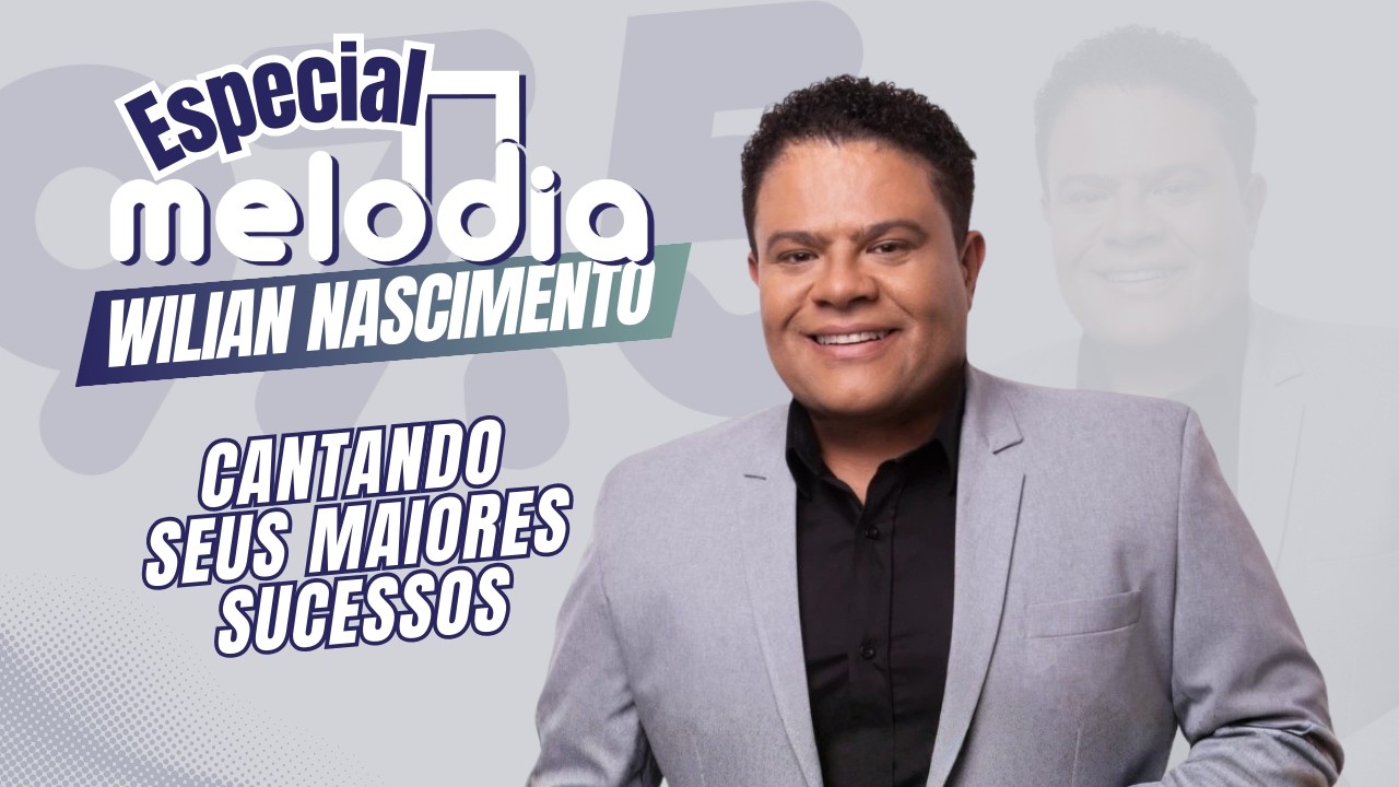 🎶 Wilian Nascimento no Especial Melodia | Canções que tocam o coração