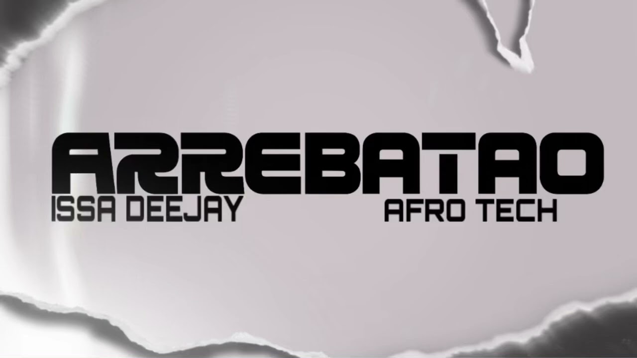 ARREBATAO (Afro Tech) Issa Deejay